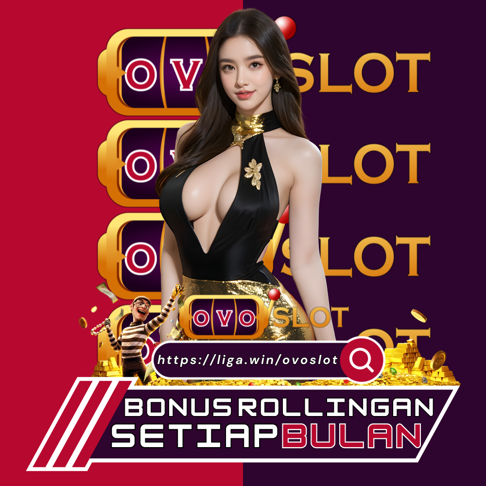 Nikmati Bonus Rollingan Setiap Bulan di Ovoslot!